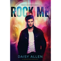 Rock Me: A Rock Chamber Boys Novel - Paperback