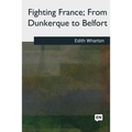 Fighting France, From Dunkerque to Belfort - Paperback