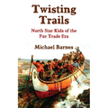 Twisting Trails: North Star Kids of the Fur Trade Era - Paperback