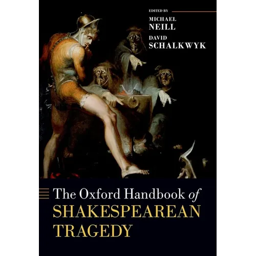 The Oxford Handbook of Shakespearean Tragedy - Paperback