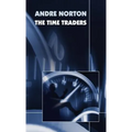 The Time Traders (Original 1958 Text) - Hardcover