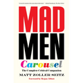 Mad Men Carousel: The Complete Critical Companion - Paperback