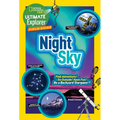 Ultimate Explorer Field Guide: Night Sky: Find Adventure! Go Outside! Have Fun! Be a Backyard Stargazer! - Paperback