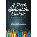 A Peek Behind the Curtain at Public Schools and Special Education - Paperback