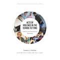 Acts of Violence in the School Setting: National and International Responses - Hardcover