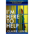 I'm Here to Help: An utterly gripping and unputdownable psychological thriller with a jaw-dropping twist - Paperback