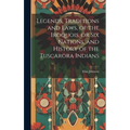 Legends, Traditions and Laws, of the Iroquois, or Six Nations, and History of the Tuscarora Indians - Hardcover