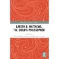 Gareth B. Matthews, The Child's Philosopher - Paperback