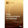 Maya Anthropological Archaeology - Hardcover