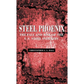 Steel Phoenix: The Fall and Rise of the U.S. Steel Industry - Hardcover