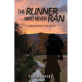 The Runner Who Never Ran: A Game Warden's Daughter - Paperback