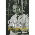 Emperor of Enzymes: A Biography of Arthur Kornberg, Biochemist and Nobel Laureate - Paperback