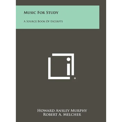 Music For Study: A Source Book Of Excerpts - Hardcover