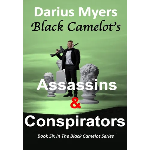 Black Camelot's Assassins & Conspirators - Hardcover