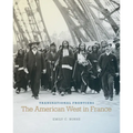 Transnational Frontiers: The American West in France Volume 29 - Hardcover