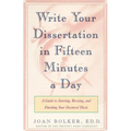 Writing Your Dissertation in Fifteen Minutes a Day: A Guide to Starting, Revising, and Finishing Your Doctoral Thesis - Paperback
