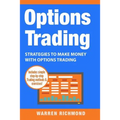 Options Trading: Strategies to Make Money with Options Trading - Paperback