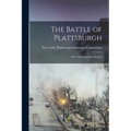 The Battle of Plattsburgh: What Historians say About It - Paperback