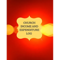 Church Income and Expenditure Log: Financial Management, Church Treasury - Paperback