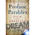 Profane Parables: Film and the American Dream - Paperback