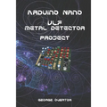 Arduino Nano VLF Metal Detector Project - Paperback