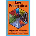 Lux Prismatica: Dreams of Recursive Reincarnation: Dreams of Recursive Reincarnation - Paperback