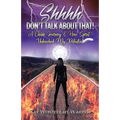 Shhhh Don't Talk about That! - Paperback