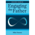 Engaging the Father: Sons Arise! Volume One - Paperback