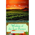 Wisdom of the Last Farmer: Harvesting Legacies from the Land - Paperback