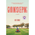 Groundskeeping: A Read with Jenna Pick: A Novel - Paperback