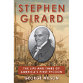 Stephen Girard: The Life and Times of America's First Tycoon - Hardcover