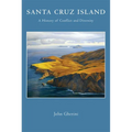 Santa Cruz Island: A History of Conflict and Diversity - Paperback