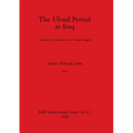 The Ubaid Period in Iraq, Part i: Recent excavations in the Hamrin region - Paperback