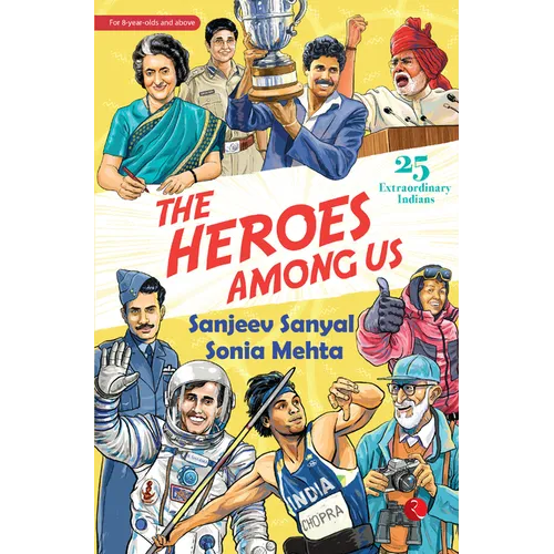 The Heroes Among Us: 25 Extraordinary Indians - Paperback