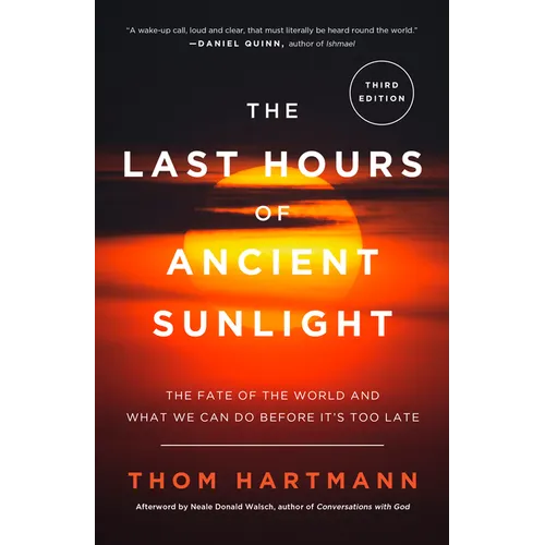 The Last Hours of Ancient Sunlight: Revised and Updated Third Edition: The Fate of the World and What We Can Do Before It's Too Late - Paperback