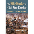 The Rifle Musket in Civil War Combat: Reality and Myth - Paperback