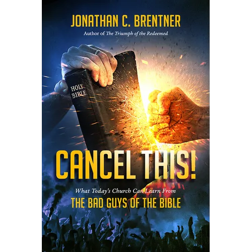 CANCEL THIS! What Today's Church Can Learn from the Bad Guys of the Bible - Paperback