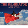 The Reminator 2 and B-yond: The Adventures of Nator - Hardcover