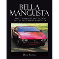 Bella Mangusta: The Italian Art and Design of the De Tomaso Mangusta. - Paperback