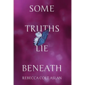 Some Truths Lie Beneath - Hardcover