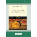 Women of the New Testament (Large Print 16 Pt Edition) - Paperback