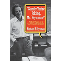 Surely You Re Joking, Mr. Feynman!: Adventures of a Curious Character - Hardcover