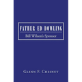 Father Ed Dowling: Bill Wilson's Sponsor - Paperback