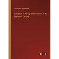 Social Life at the English Universities in the Eighteenth Century - Paperback