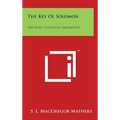 The Key Of Solomon: The King Clavicula Salomonis - Hardcover