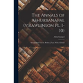 The Annals of Ashurbanapal (v.Rawlinson pl. 1-10): Autographed Text by Robert J. Lau, With a Glossar - Paperback