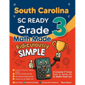 South Carolina SC READY Grade 3 Math Made Ridiculously Simple: A Comprehensive 3rd Grade Guide to Acing SC READY Math Test - Paperback