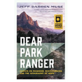 Dear Park Ranger: Essays on Manhood, Restlessness, and the Geography of Hope - Paperback