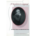 A Revolution in Language: The Problem of Signs in Late Eighteenth-Century France - Paperback