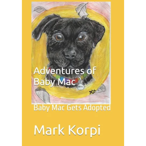 Adventures of Baby Mac: Baby Mac Gets Adopted - Paperback